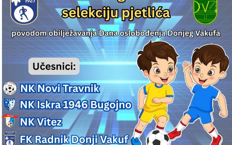 Turnir u nogometu za najmlađe povodom Dana oslobođenja Donjeg Vakufa