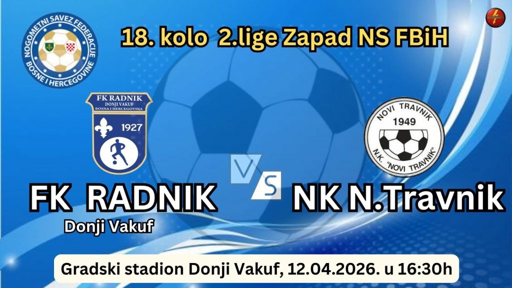 Donji Vakuf – FK RADNIK domaćin ekipi NK Npvi Travnik
