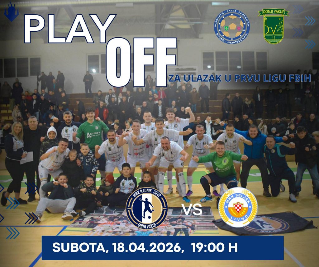Donji Vakuf – PLAY OFF JE TU – BORBA ZA PRVU LIGU