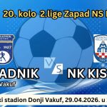 Donji Vakuf – FK RADNIK / NK KISELJJAK u srijedu, 29.04.2026. u 17:00h