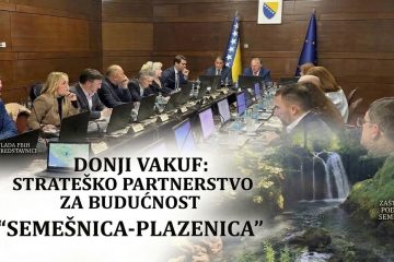 Donji Vakuf – Strateški uspjeh općine Donji Vakuf: Osigurano 60.000 KM za zaštitu i očuvanje područja „Semešnica- Plazenica“