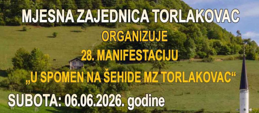 Donji Vakuf – MZ Torlakovac organizuje 28.manifestaciju “U spomen na Šehide MZ Torlakovac “