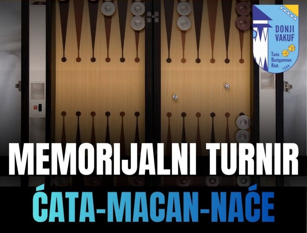 Donji Vakuf – Memorijalni turnir “ĆATA-MACAN-NAĆE” u organizaciji Tavla Backgammon kluba Donji Vakuf