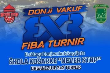 Donji Vakuf – ŠK NEVER STOP 3×3 Fiba turnir