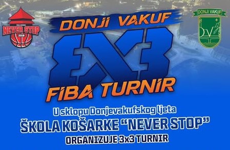 Donji Vakuf – ŠK NEVER STOP 3×3 Fiba turnir