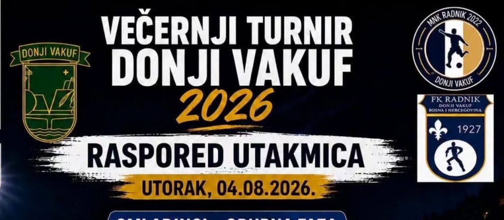 Donji Vakuf – Raspored utakmica za 04.08.2026.