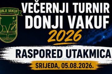 Donji Vakuf – Raspored utakmica za srijedu, 05.08.2026.