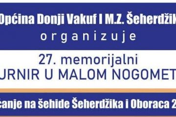 Donji Vakuf –  27.Memorijalni turnir u malom nogometu “Sjećanje na šehide Šeherdžika i Oboraca 2026.”