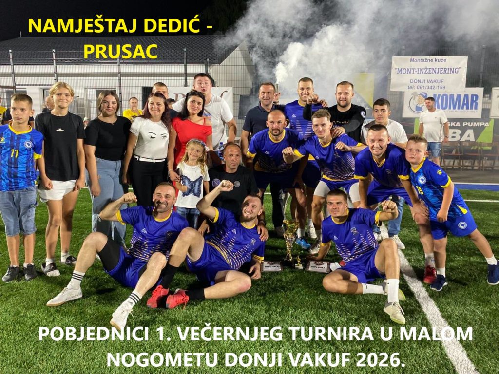 Donji Vakuf – 𝐍𝐚𝐦𝐣𝐞št𝐚𝐣 𝐃𝐞𝐝𝐢ć 𝐏𝐫𝐮𝐬𝐚𝐜 𝐩𝐨𝐛𝐣𝐞𝐝𝐧𝐢𝐤 𝟏. 𝐕𝐞č𝐞𝐫𝐧𝐣𝐞𝐠 𝐦𝐚𝐥𝐨𝐧𝐨𝐠𝐨𝐦𝐞𝐭𝐧𝐨𝐠 𝐭𝐮𝐫𝐧𝐢𝐫𝐚 𝐮 𝐃𝐨𝐧𝐣𝐞𝐦 𝐕𝐚𝐤𝐮𝐟𝐮!