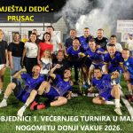 Donji Vakuf – 𝐍𝐚𝐦𝐣𝐞št𝐚𝐣 𝐃𝐞𝐝𝐢ć 𝐏𝐫𝐮𝐬𝐚𝐜 𝐩𝐨𝐛𝐣𝐞𝐝𝐧𝐢𝐤 𝟏. 𝐕𝐞č𝐞𝐫𝐧𝐣𝐞𝐠 𝐦𝐚𝐥𝐨𝐧𝐨𝐠𝐨𝐦𝐞𝐭𝐧𝐨𝐠 𝐭𝐮𝐫𝐧𝐢𝐫𝐚 𝐮 𝐃𝐨𝐧𝐣𝐞𝐦 𝐕𝐚𝐤𝐮𝐟𝐮!