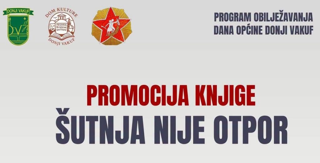 Donji Vakuf – Promocija knjige ŠUTNJA NIJE OTPOR